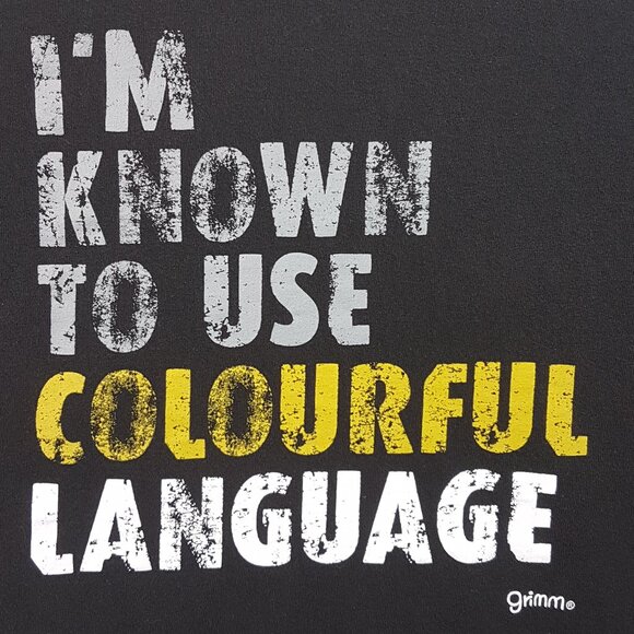 GRIMM Tee Shirt Extra Large US XL Statement Quote Known to Use Colorful Language - Picture 5 of 10